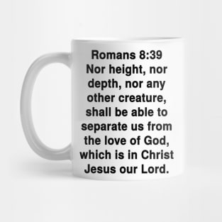 Romans 8:39  King James Version (KJV) Bible Verse Typography Mug